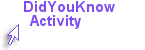 Hyperlink to DidYouKnow Activity